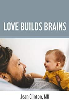 Love Builds Brains