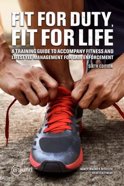 Fit For Duty, Fit For Life: A Training Guide