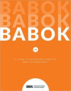 Guide To The Business Analysis Body Of Knowledge (Babok)