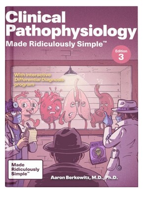 Clinical Pathophysiology Made Ridiculously Simple